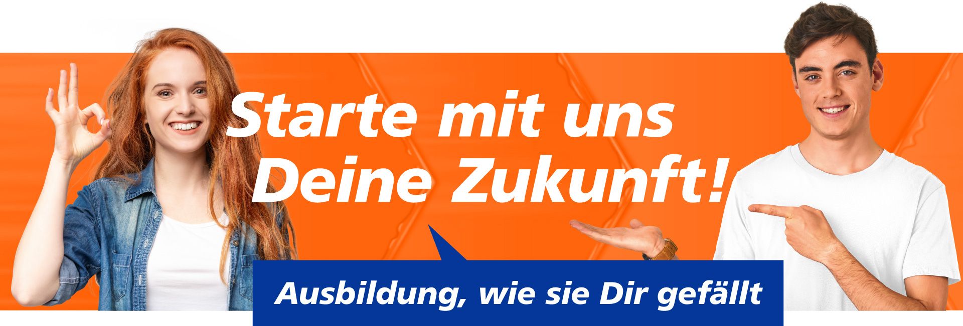 Zwei Jugendliche zeigen auf den Schriftzug "Starte mit uns deine Zukunft!". Links ein Mädchen, rechts ein Junge. Darunter steht in einer Sprechblase "Ausbildung, wie sie Dir gefällt".
